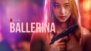 "Ballerina 2023 Movie Review - A Stylish and Bold Thriller with Maximum Impact!"