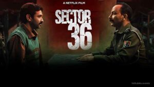 "Sector 36 Movie Review 2024: Vikrant Massey and Deepak Dobriyal Shine in a Gripping Yet Flawed Crime Thriller"